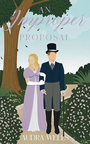 An Improper Proposal by Audra Wells