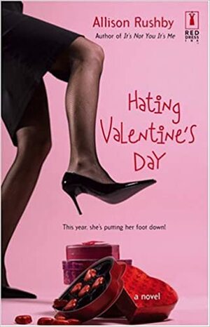 Hating Valentine's Day by Allison Rushby