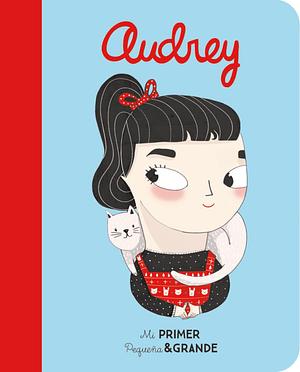 Audrey: Mi Primer by Maria Isabel Sánchez Vegara