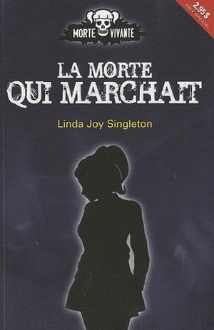 La morte qui marchait by Linda Joy Singleton, Renée Thivierge