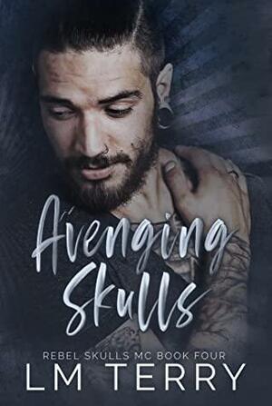 Avenging Skulls by L.M. Terry