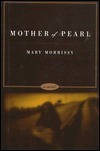Mother of Pearl by Mary Morrissy