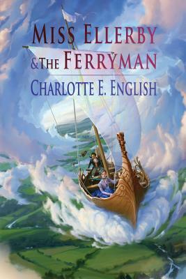 Miss Ellerby and the Ferryman by Charlotte E. English