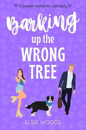 Barking Up the Wrong Tree  by Elsie Woods