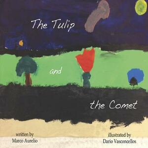 The Tulip and the Comet by Marco Aurelio