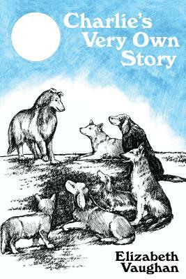 Charlie's Very Own Story by Elizabeth Vaughan