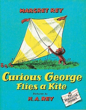 Curious George Flies a Kite by Margret Rey, H.A. Rey