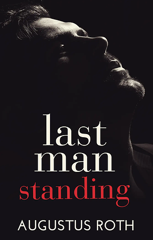 Last Man Standing by Augustus Roth