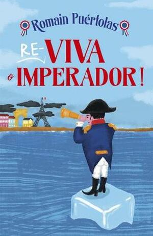 Re-viva o Imperador! by Romain Puértolas