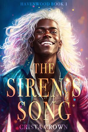 The Siren's Song by Crista Crown