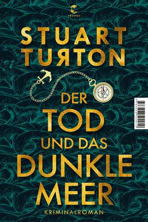 Der Tod und das dunkle Meer by Stuart Turton