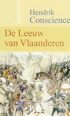 De Leeuw van Vlaenderen, of De Slag der Gulden Sporen by Hendrik Conscience, Karel Wauters
