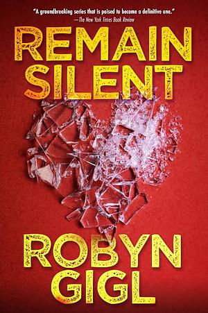Remain Silent by Robyn Gigl