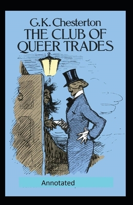 The Club of Queer Trades (Annotated Original Edition) by G.K. Chesterton