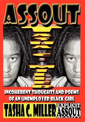 AssOut: Incoherent Thoughts and Poems of an Unemployed Black Girl by Tasha C. Miller