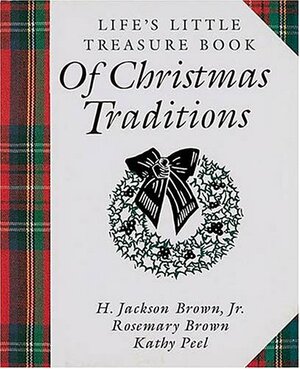 Life's Little Treasure Book Of Christmas Traditions by H. Jackson Brown Jr.