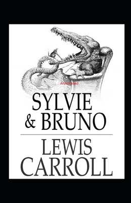 Sylvie and Bruno Annotated by Lewis Carroll