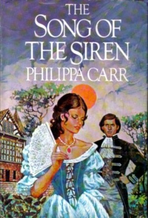 The Song of the Siren by Philippa Carr