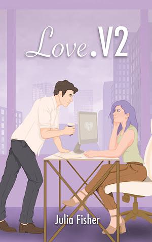 Love.V2: a steamy, second-chance workplace romance  by Julia Fisher