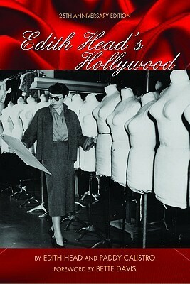 Edith Head's Hollywood by Bette Davis, Paddy Calistro