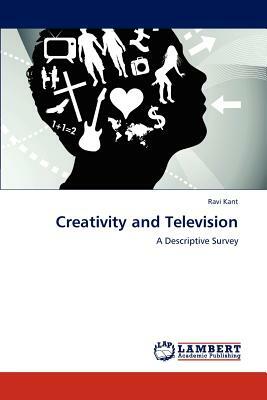 Creativity and Television by Ravi Kant