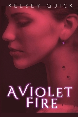 A Violet Fire by Kelsey Quick