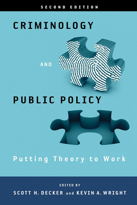 Criminology and Public Policy: Putting Theory to Work: Putting Theory to Work by 