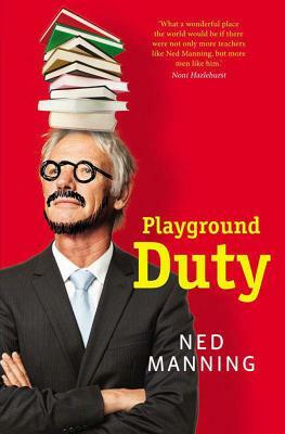 Playground Duty by Ned Manning