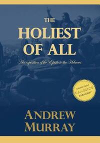 The Holiest of All by Andrew Murray