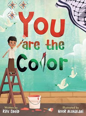 You Are The Color by Hajera Khaja