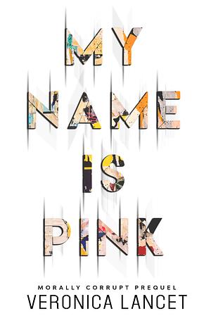 My Name Is Pink by Veronica Lancet