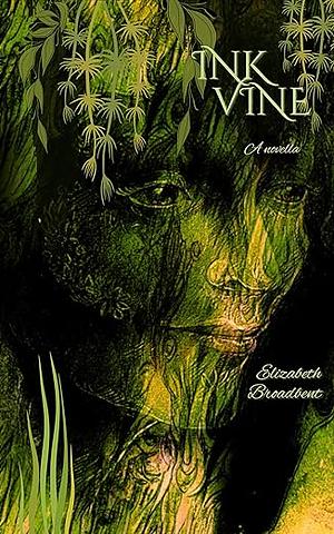 ink vine: A Gothic Sapphic Novella by Elizabeth Broadbent