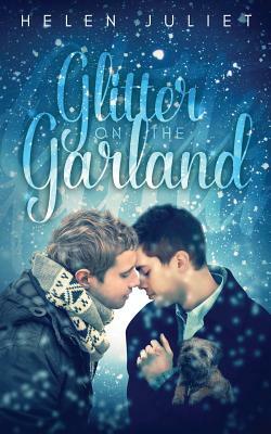 Glitter on the Garland by Helen Juliet