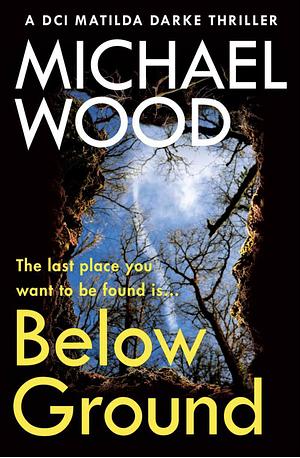 Below Ground by Michael Wood