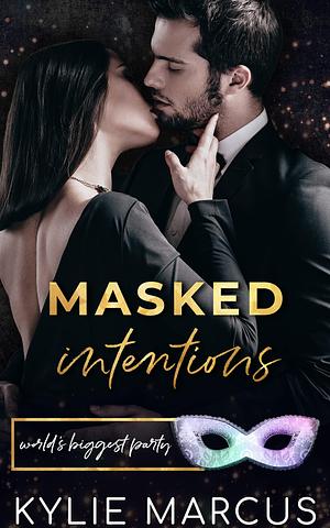 Masked Intentions by Kylie Marcus, Kylie Marcus