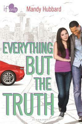 Everything But the Truth by Mandy Hubbard