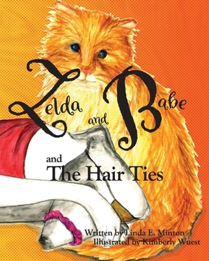 Zelda and Babe and the Hair Ties by Linda E. Minton