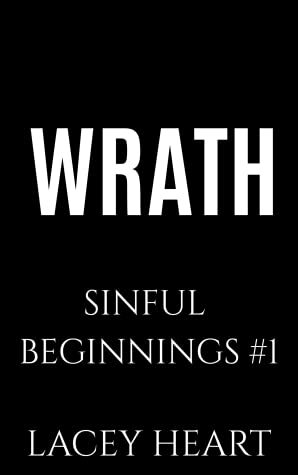 Wrath (Sinful Beginnings, #1) by Lacey Heart