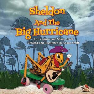 Sheldon And The Big Hurricane by Chris Gantry, Shana Smith