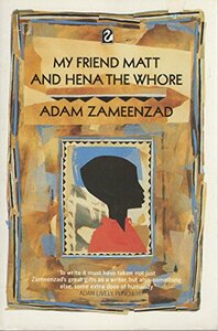 My Friend Matt And Hena The Whore by Adam Zameenzad