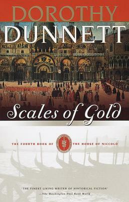 Scales of Gold: The Fourth Book of The House of Niccolo by Dorothy Dunnett