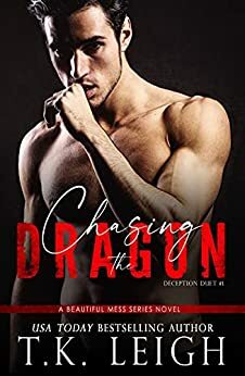 Chasing The Dragon by T.K. Leigh