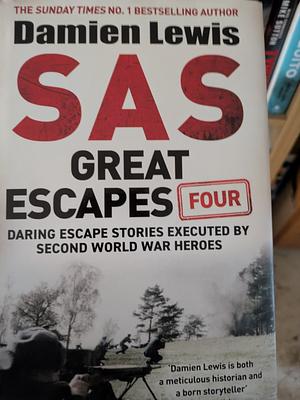 SAS Great Escapes Four by Damien Lewis