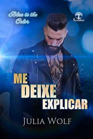 Me Deixe Explicar by Julia Wolf