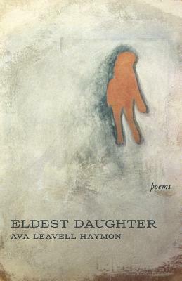 Eldest Daughter by Ava Leavell Haymon