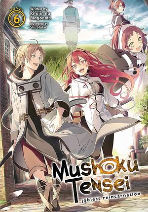 Mushoku Tensei: Jobless Reincarnation, Vol. 6 by Rifujin na Magonote