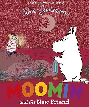 Moomin and the New Friend by Tove Jansson