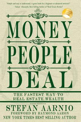 Money People Deal: The Fastest Way to Real Estate Wealth by Stefan Aarnio