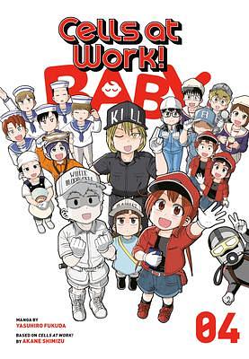 Cells at Work! Baby, Vol. 4 by Yasuhiro Fukuda, Yasuhiro Fukuda, Akane Shimizu