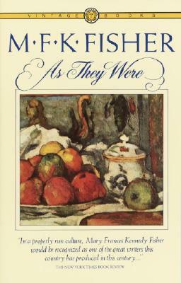 As They Were by M.F.K. Fisher